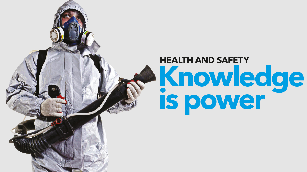 Health and safety Knowledge is power